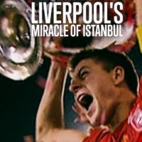 Untold UK: Liverpool's​ Miracle​ of​ lstanbul