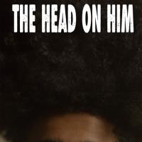 The Head on Him