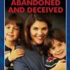 Abandoned and Deceived