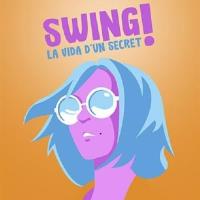 Swing, La vida d'un secret