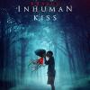 Inhuman Kiss