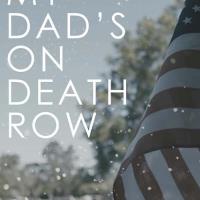 My Dad's on Death Row