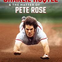 Charlie Hustle & the Matter of Pete Rose