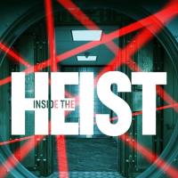 Inside the Heist
