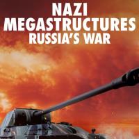 Nacistické megastavby: Ruská válka