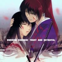 Rurouni Kenshin: Trust and Betrayal