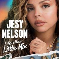 Jesy Nelson: Life After Little Mix