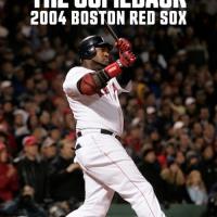 The Comeback: 2004 Boston Red Sox