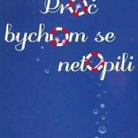 Proč bychom se netopili