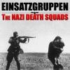 Einsatzgruppen: The Nazi Death Squads